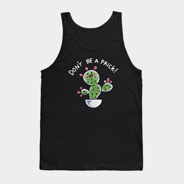 Dont be a Prick Tank Top by Walmazan